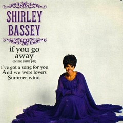 Shirley Bassey - If You Go Away