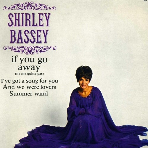 Shirley Bassey - If You Go Away