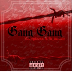 Gang Gang Season ft.1k_kevoo