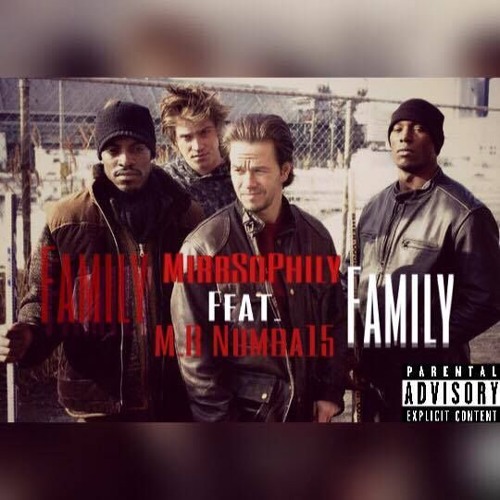MirrSoPhilly Ft. M.R Numba 15 - Family