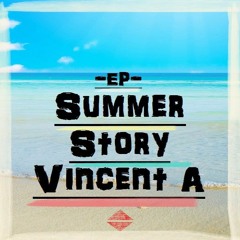 Vincent A - Summer Story (Original Mix)