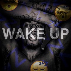 Wake Up [Prod. By KiLowkey]