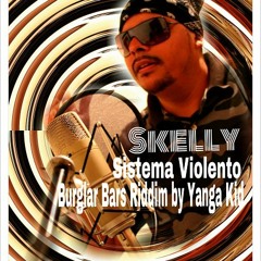 SKELLY -Sistema Violento -Yanga Kid -Burglar Bars Riddim - Dj Geudy -Class Crew -Rp Crew