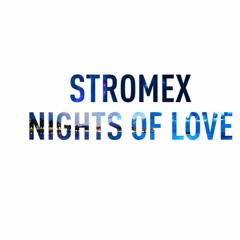 StromeX - Nights Of Love
