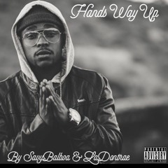 HANDS WAY UP - Savy Balboa ft. LaDontrae