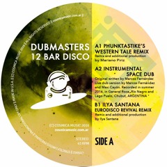 A1 Dubmasters - 12 Bar Disco (Phunktastike's Western Tale Remix)