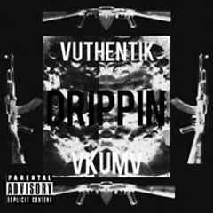 VuthentiK X VKUMV- Drippin