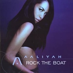AALIYAH - ROCK THE BOAT (DJ R*ONE GOOD TIME MASH UP)