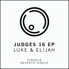Judges 16 - Luke & Elijah [Out soon with Seventh Circle]
