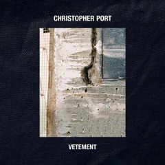 Christopher Port - Before (feat. Airling) | (Vetement EP | 2016)