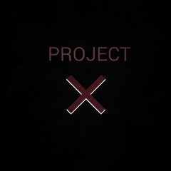 Project X w/ M A N U & Abiathar