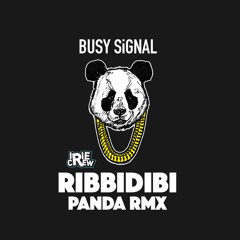 Busy Signal - Ribbidi - Panda RMX