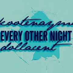 Edm x Every Other Night - Dance Remix X Kootenay Mc & Dolla Cent