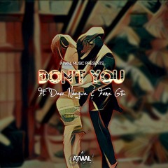 Don't You (Ft. Dave Ndegwa & Fena Gitu)