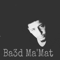 Ba3d Ma'Mat (Prod . By MiMo)
