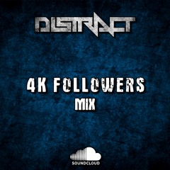 Distract - 4K Followers Mix - July 2016