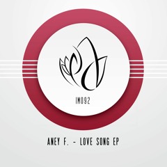 Aney F. - Love Song (Original Mix) - Innocent Music