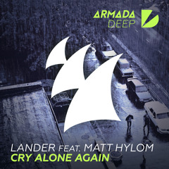 LANDER feat. Matt Hylom - Cry Alone Again [OUT NOW]