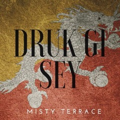 Drukgi Sey - Misty Terrace
