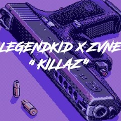 KILLAZ [Prod. LEGENDKID & ZVNE]