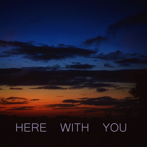 Here With You