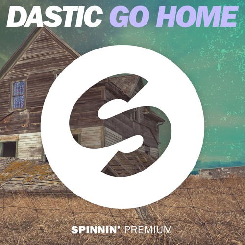 Dastic - Go Home (Extended Mix)
