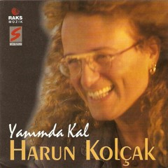Harun Kolçak - Yanımda Kal