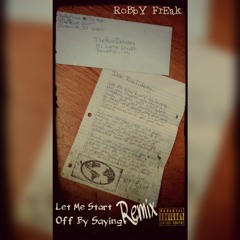 Let me Start off by Saying Remix