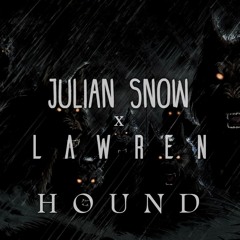 Julian Snow x Lawren - Hound (Original Mix)