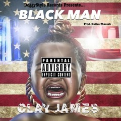 Black Man - Clay James (Prod. Native Pharoah)
