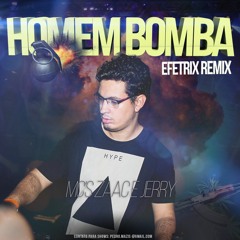 MCs Zaac E Jerry - Homem Bomba (Efetrix Remix)