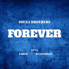 Sousa Brothers Ft Nadine & DJ Satxibala - Forever