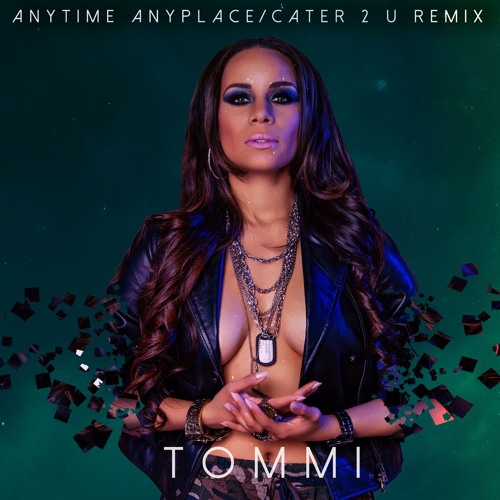 Anytime Anyplace - Cater 2 U Remix
