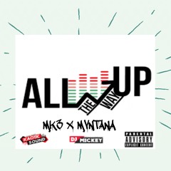 All Tha Way UPP ft. Mvntana (NO CHILL VERSION)