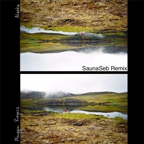 Maggie Rogers - Alaska (SaunaSeb Remix)