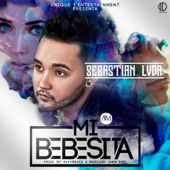 Sebastian LVDA - Mi Bebesita (Prod. Alvy Beatz &Mercury Produce)(UNIQUE1ENT)