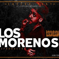 Los Morenos (Prod. By JL Produ @ChelakBaby