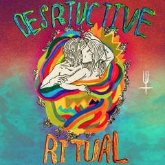 Destructive Ritual // Habit of Love (with Wesley Nichols)