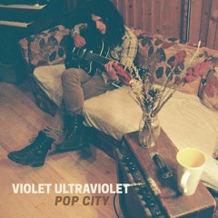 Violet Ultraviolet - 02 Pop City