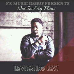 Levitating Levi - Not In My Plans