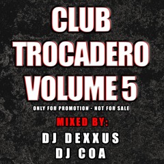 DJ DEXXUS & DJ COA - CLUB TROCADERO VOL.5