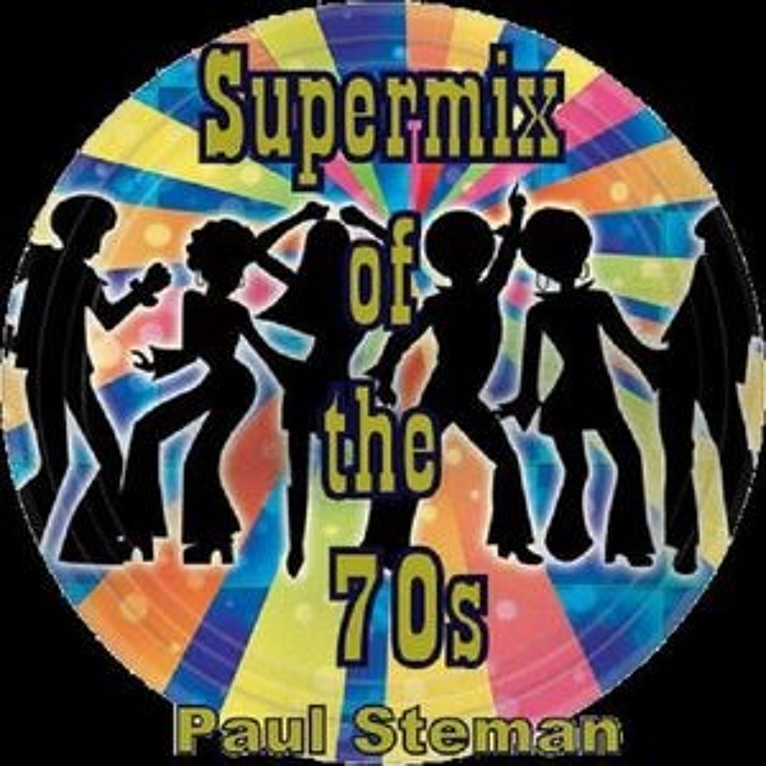 Listen to Supermix Of The Seventies Dance Classics by Paul Steman
