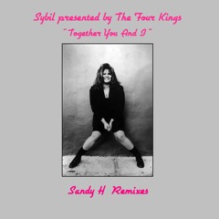 Sybil presented by The Four Kings - Together You And I (Sandy H Remixes )