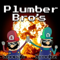 KOOPAH X KROOKZZ - Plumber Bros. [FREE DOWNLOAD]