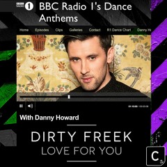 Dirty Freek - Love For You (As played by Danny Howard BBC Radio 1 Dance Anthems)