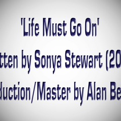 Life Must Go On Written By Sonya Stewart (2005)