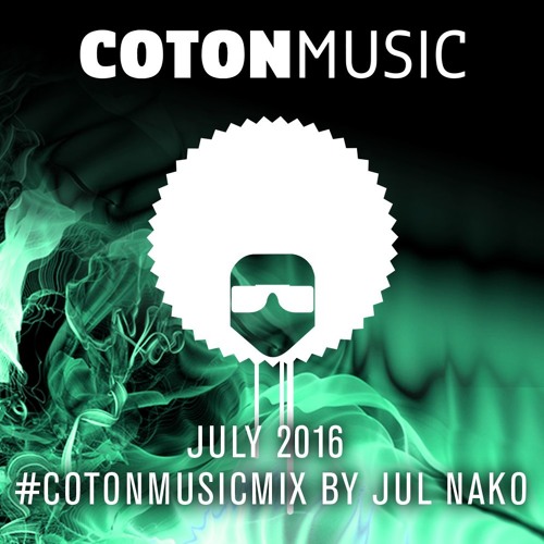 July #CotonMusicMix by Jul_Nako