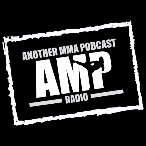 AMP Episode 12: (ft. @MMAJunkieRadio's Gorgeous George, journalist Danny Austin & Aaron from Texas).