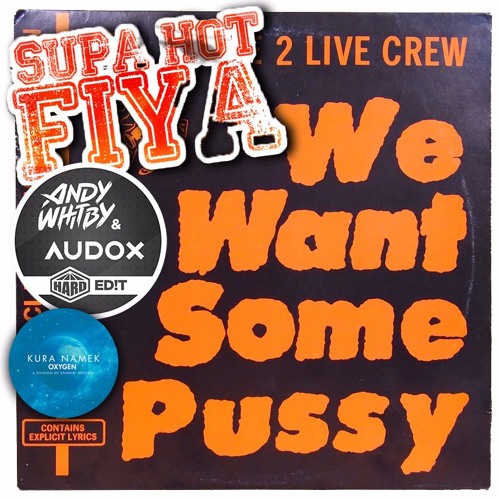 2 Live Crew vs Deorro vs Kura Namek - Supa Hot Pussy (Whitby & Audox Mash Up)