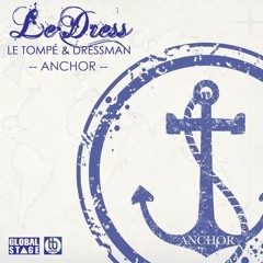Le Tompé Feat. Dressman - Anchor (Extended Mix)